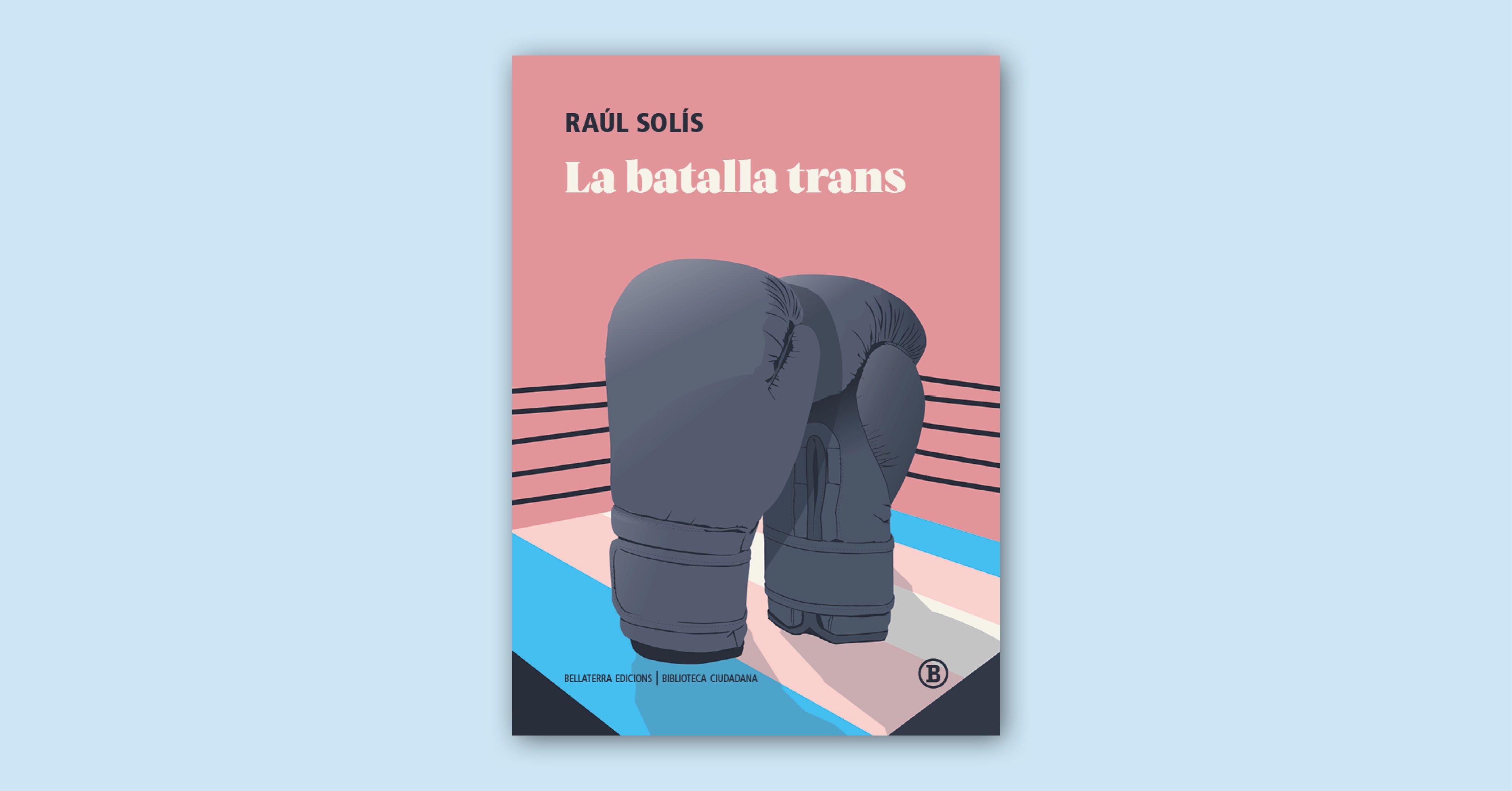 La portada de 'La batalla trans' ilustra guantes de boxeo en un ring bajo los colores de la bandera trans
