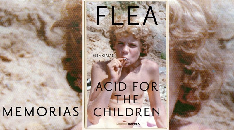 'Acid for children', las memorias de Flea.