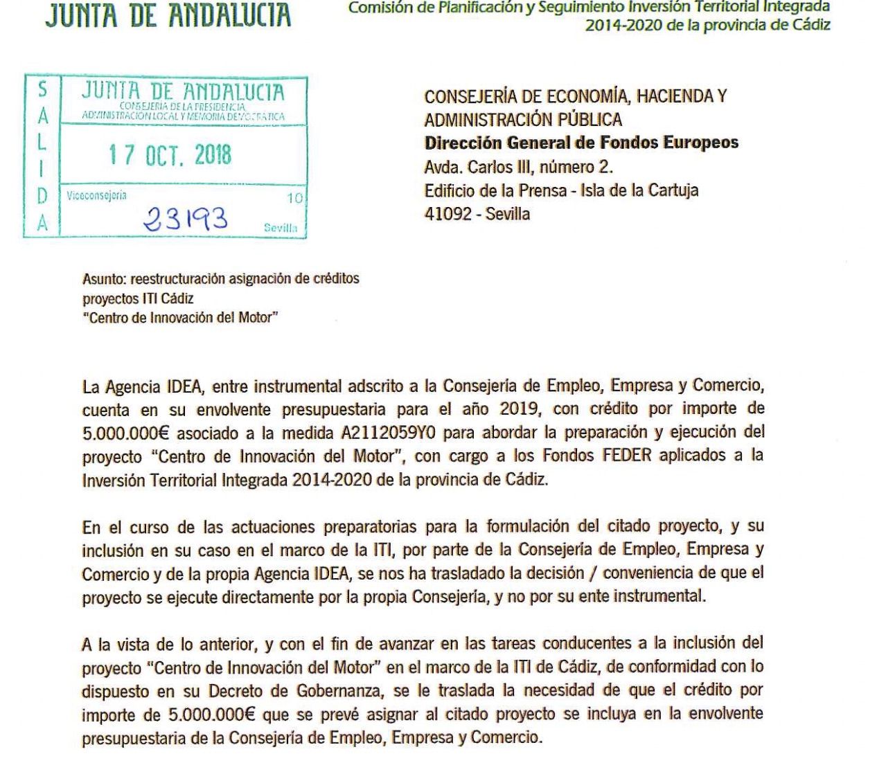 La Consejería de Presidencia comunica, en octubre del año pasado, que de conformidad con lo dispuesto de su decreto de Gobernanza se le traslada que el crédito de cinco millones que se prevé asignar al citado proyecto se incluya en la envolvente presupues