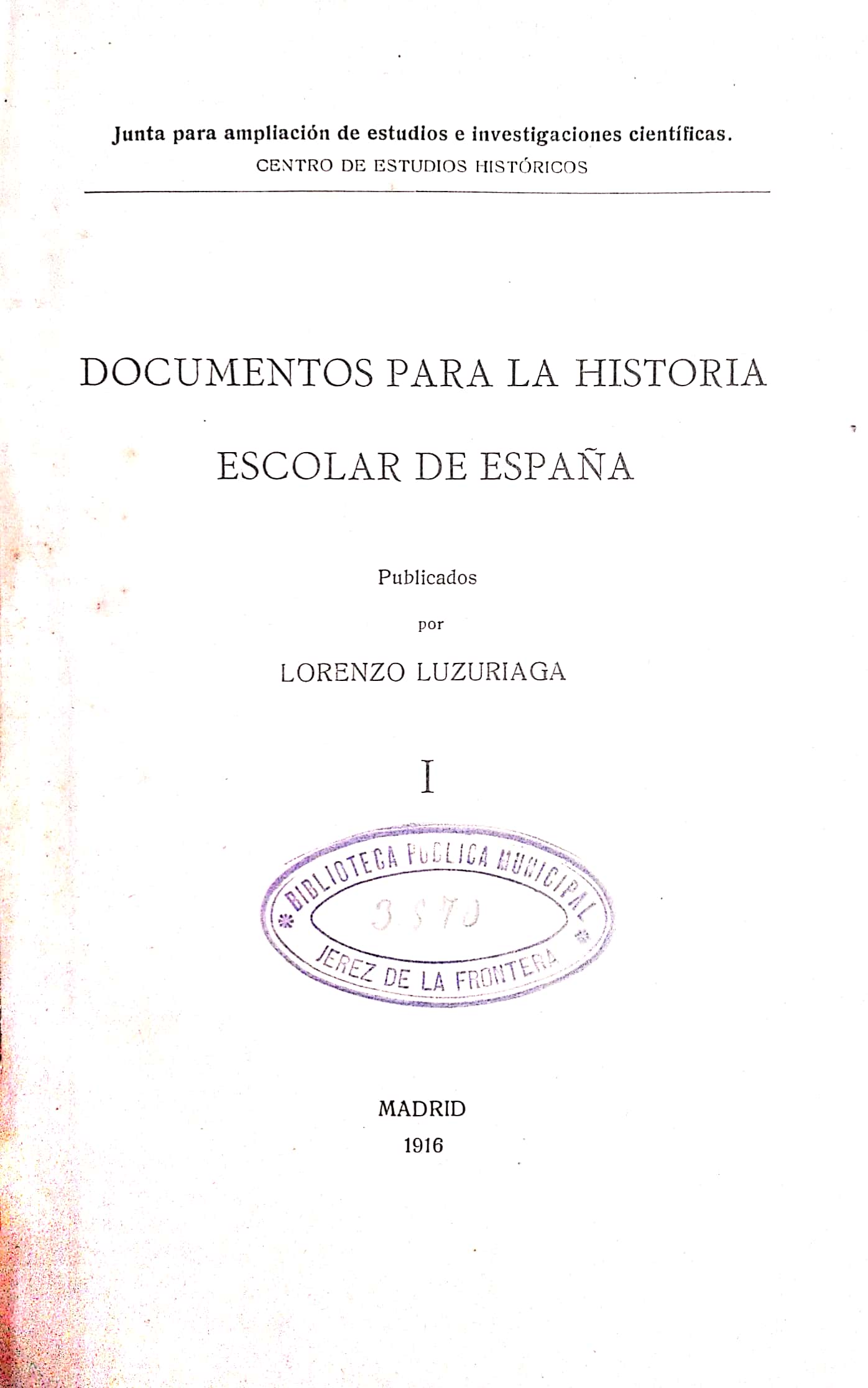 Documentos para la historia escolar de España, por Lorenzo Luzuriaga.