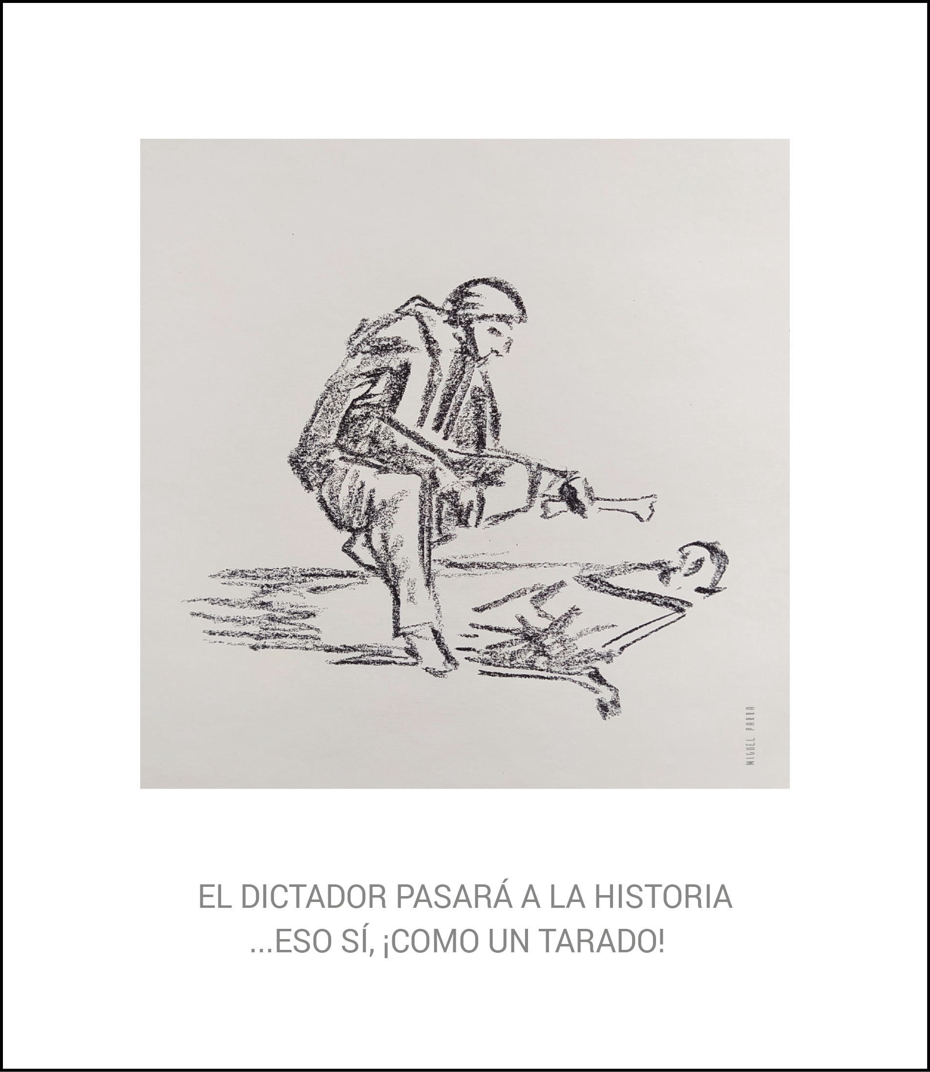 'El dictador', por Miguel Parra.