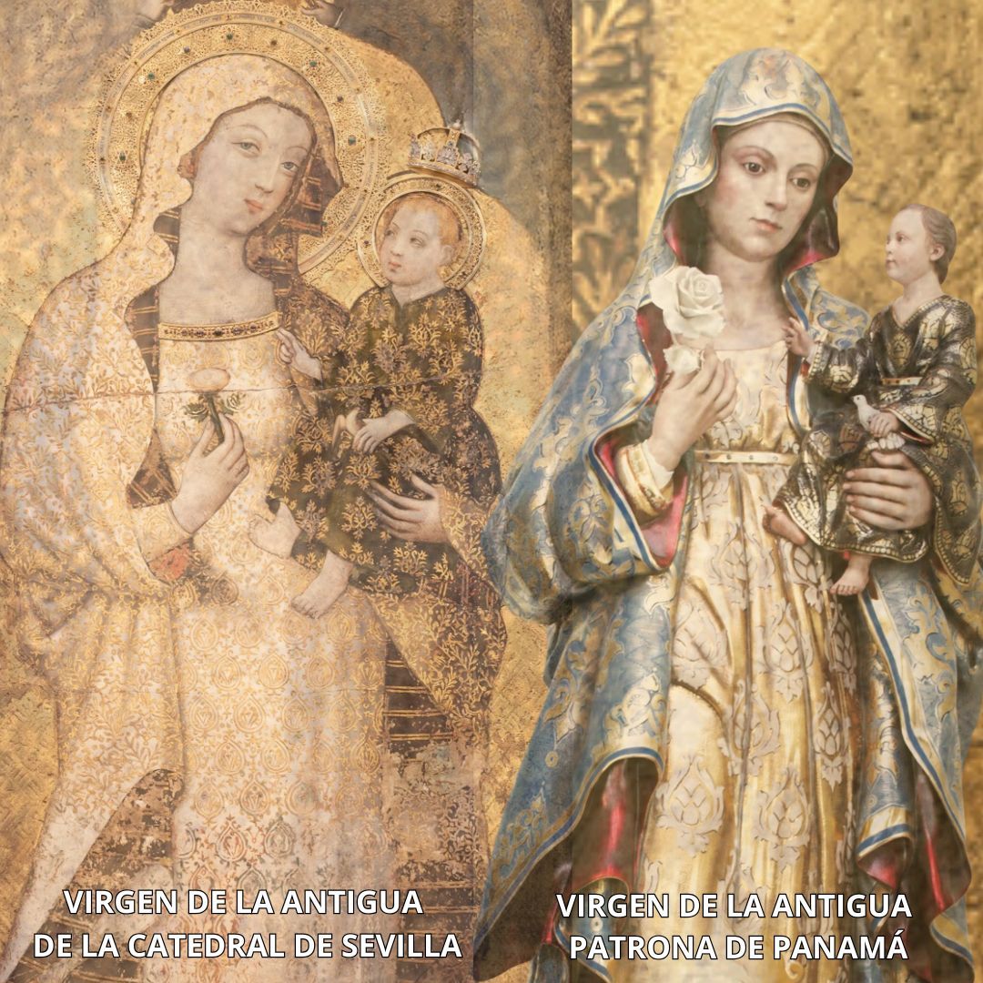 La Virgen de la Antigua de la Catedral de Sevilla y la de Panamá. 