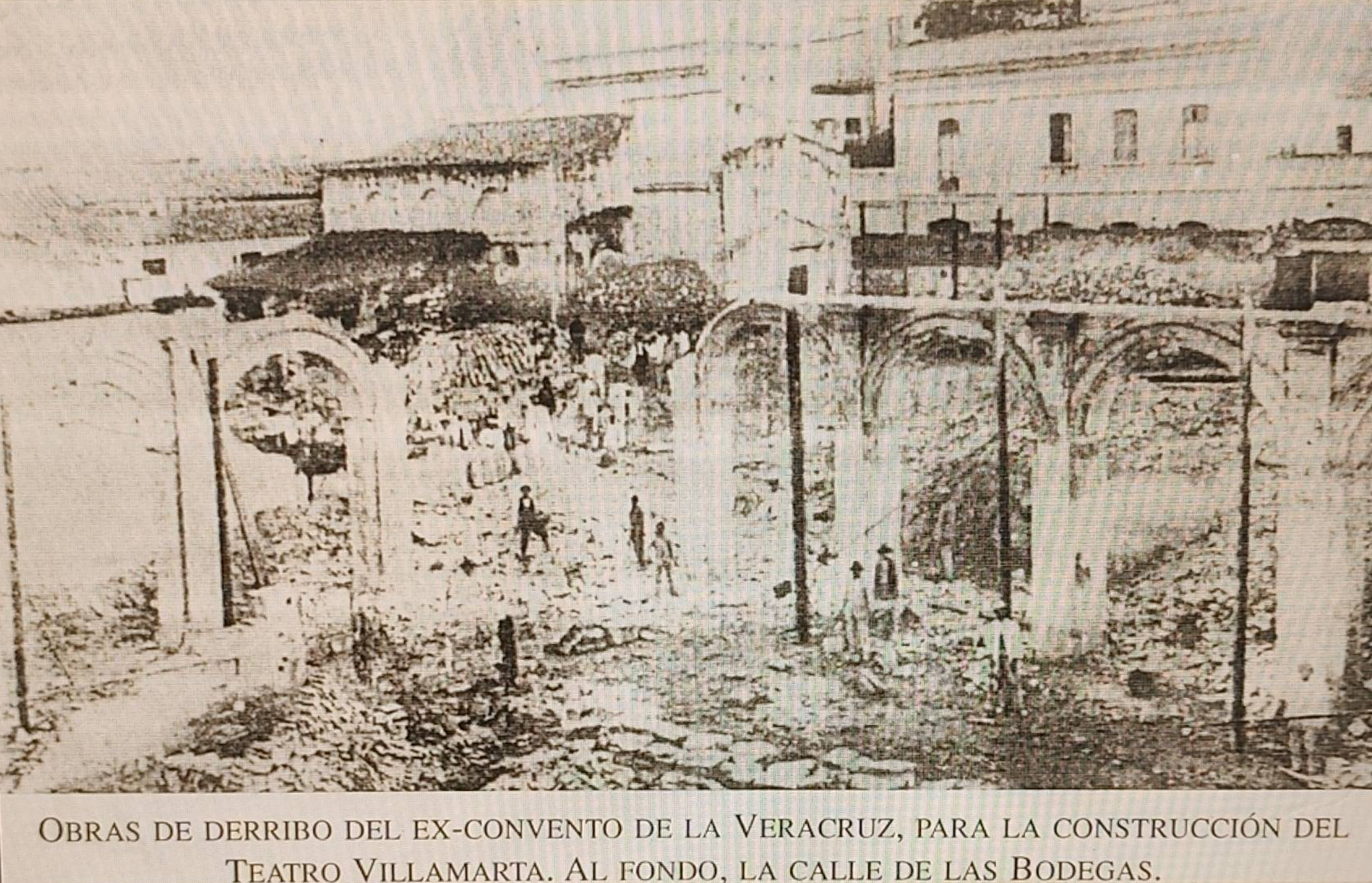 Demolición del antiguo convento de la Vera Cruz en lo que hoy es la plaza Romero Martínez, para levantar el teatro. 