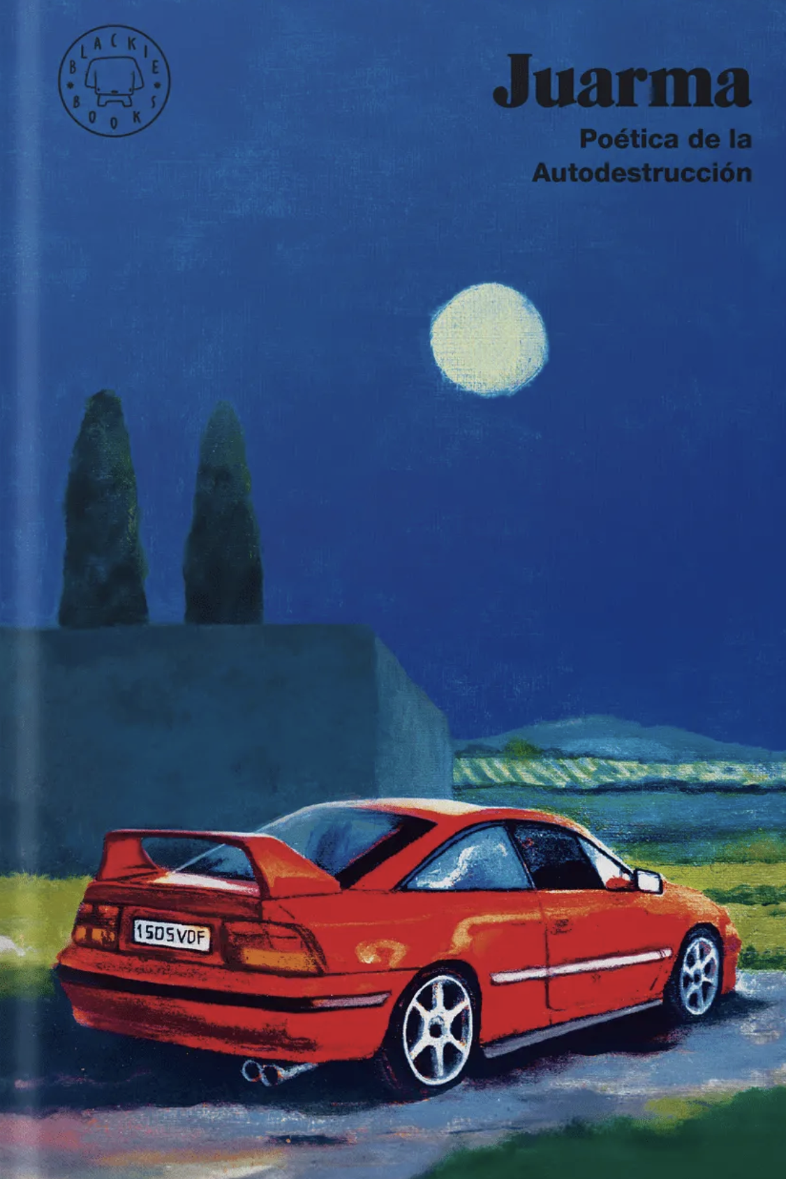 Poética de la autodestrucción. Editorial Blackie Books. Regresa Juarma.