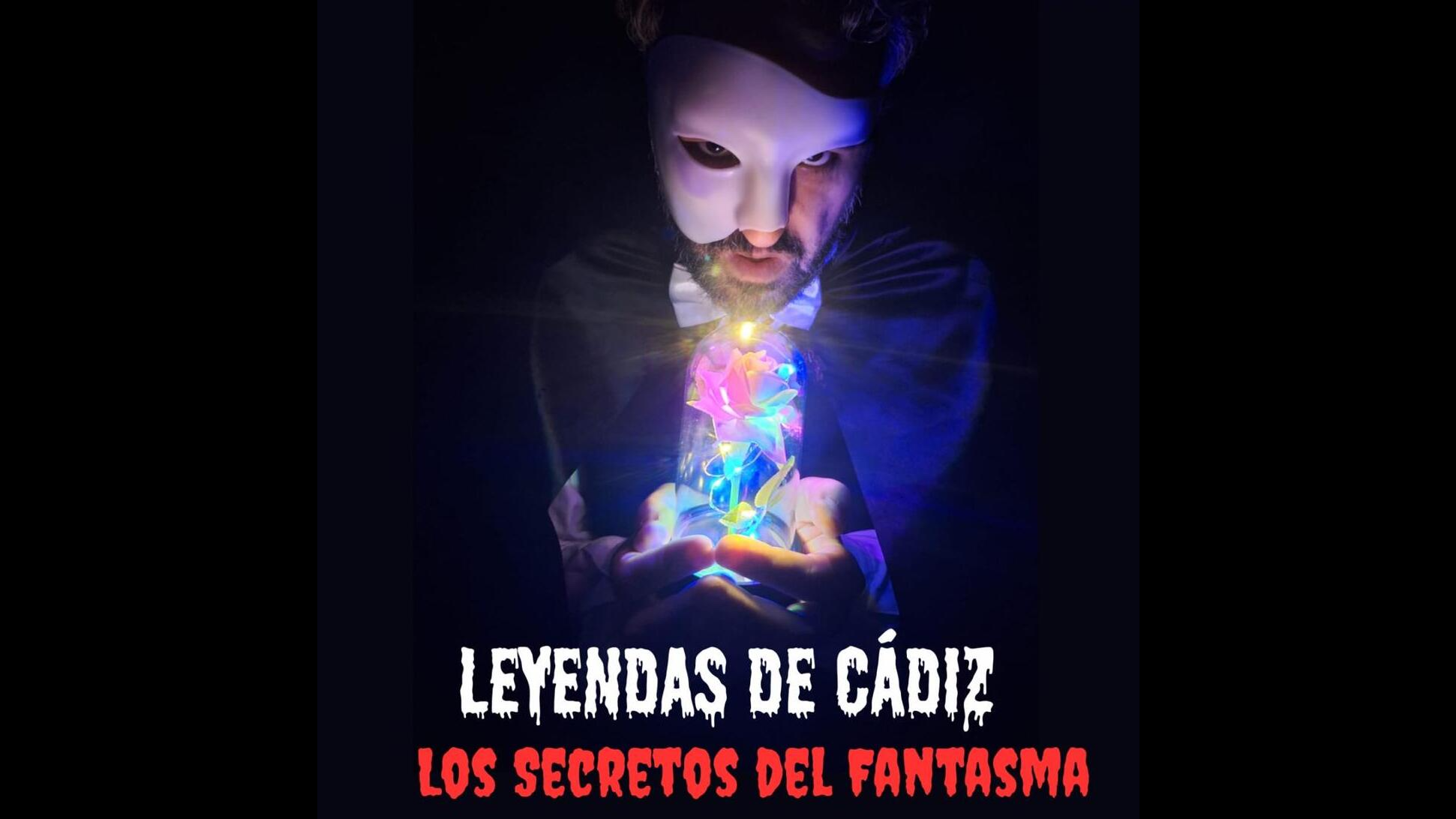 Leyendas de Cádiz: los secretos del Fantasma. Leyendas de Cádiz: los secretos del Fantasma.