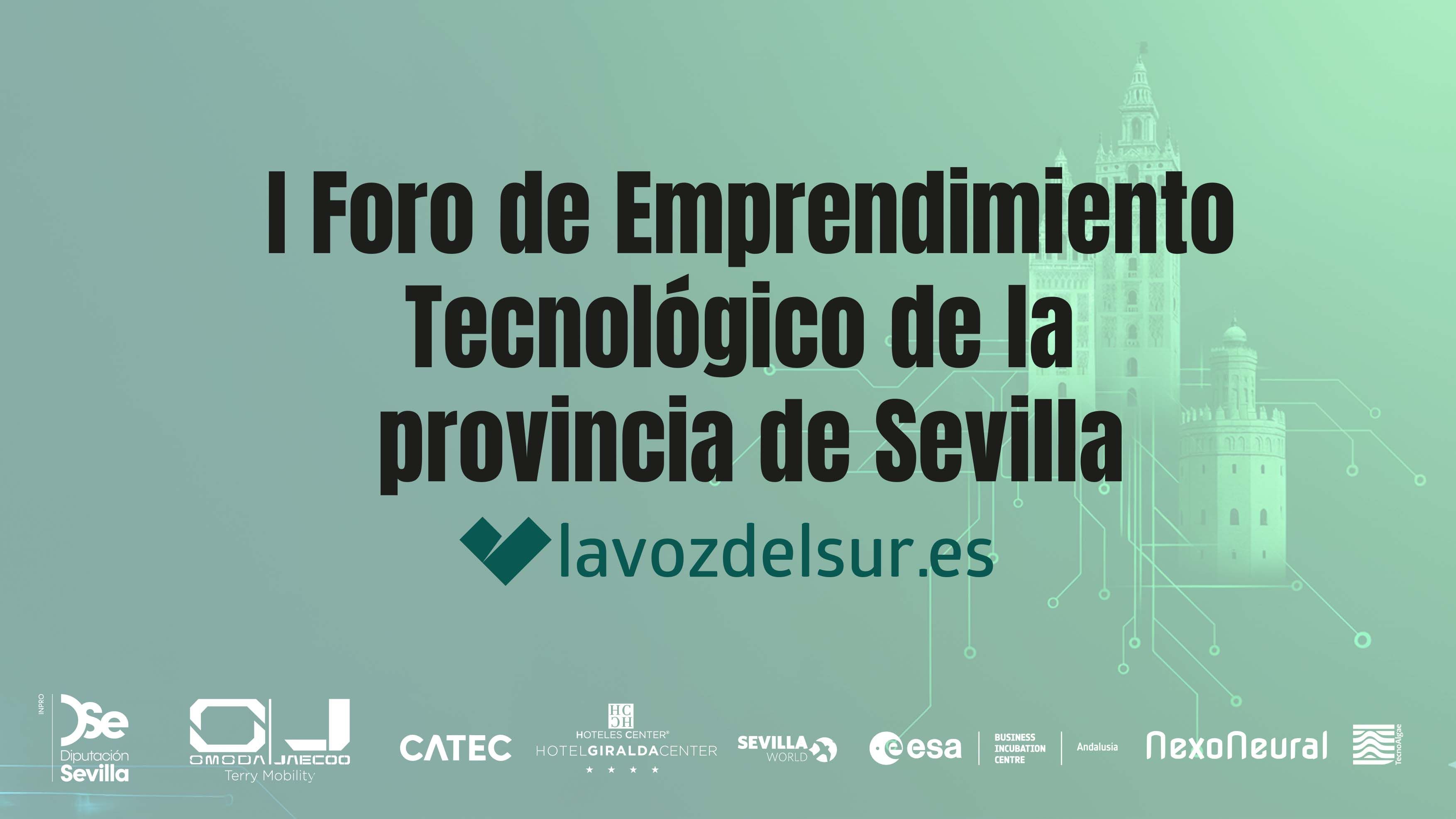 lavozdelsur.es organiza el I Foro de emprendimiento tecnológico de la provincia de Sevilla.