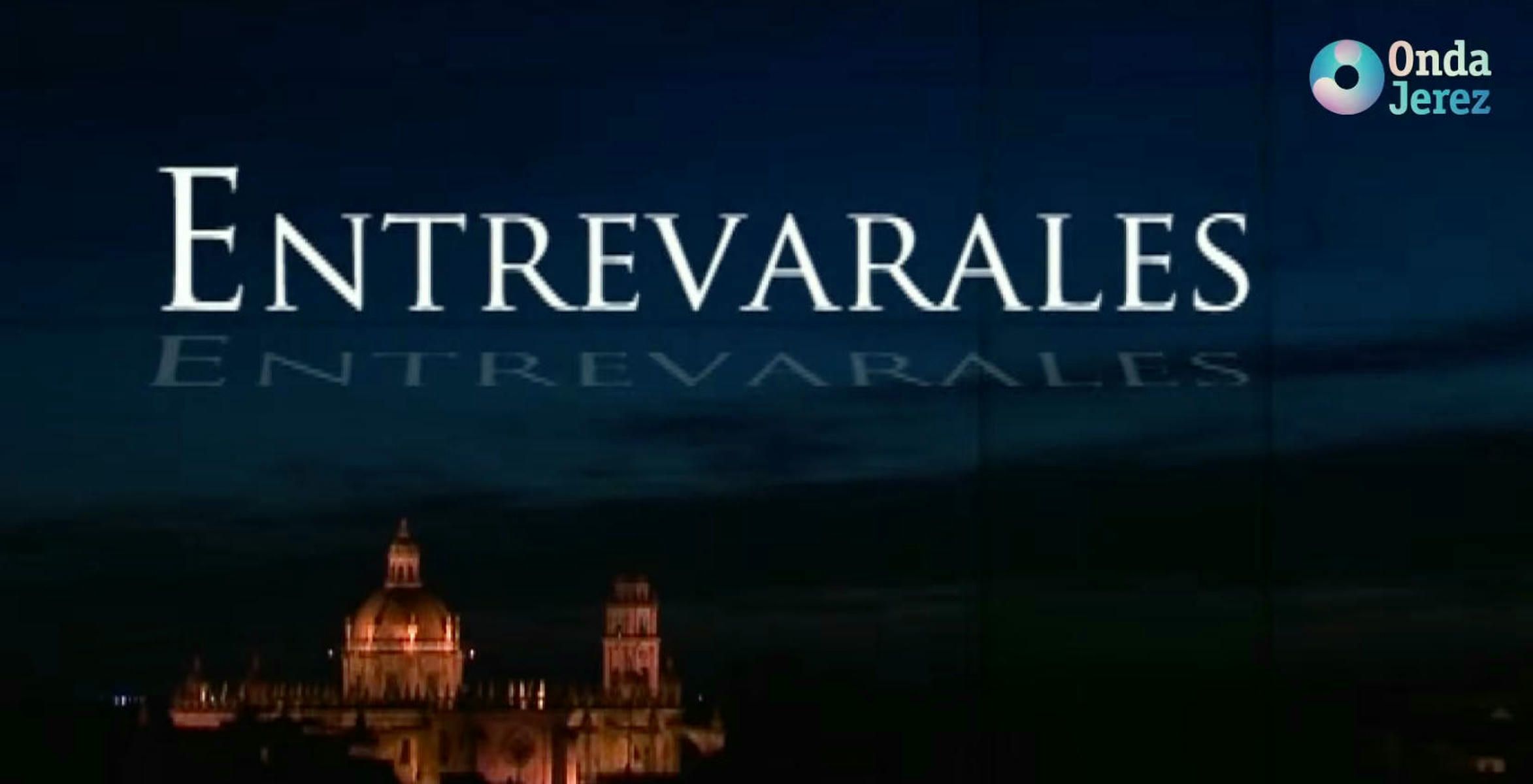 Careta del programa 'Entrevarales' de Onda Jerez