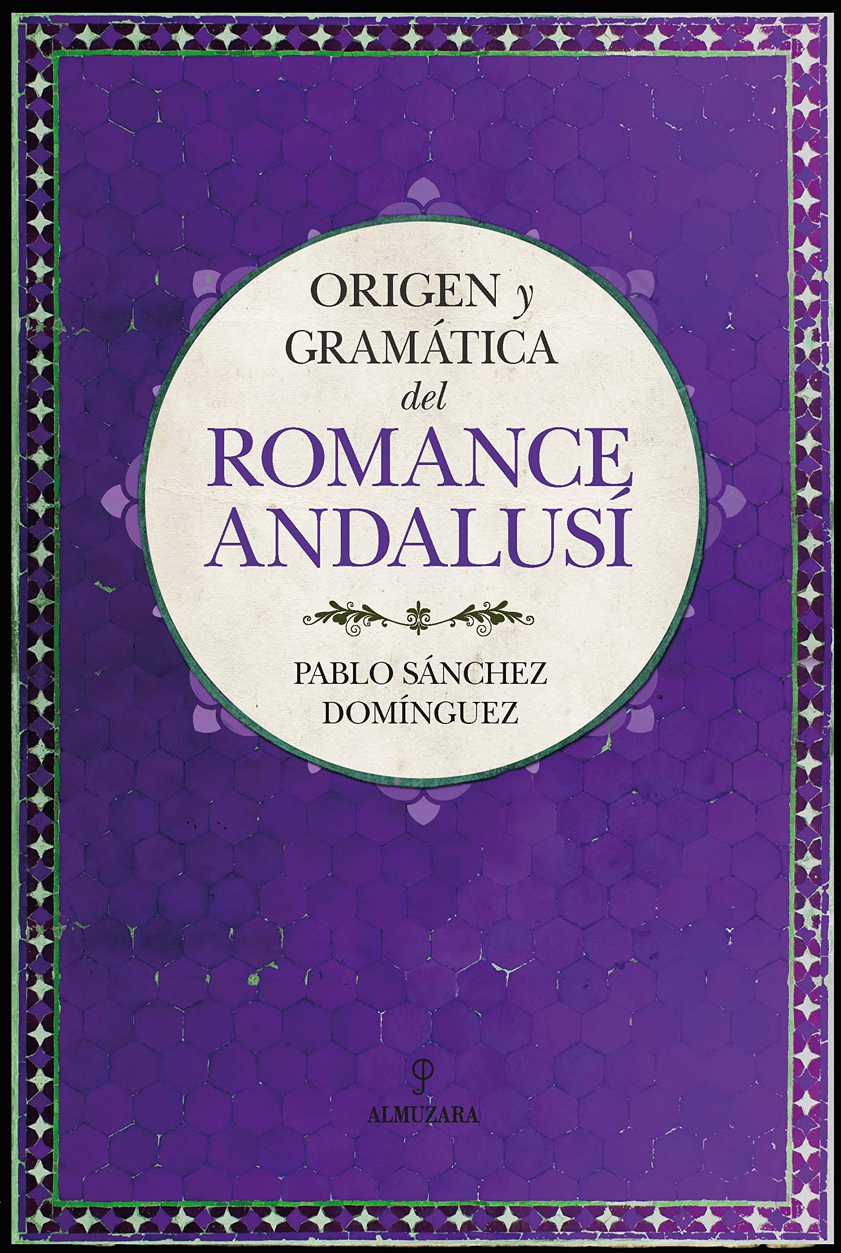 La obra de Pablo Sánchez desgrana la gramática del romandalusí